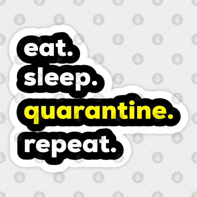 Eat sleep quarantine repeat funnt quarantine quotes Sticker by G-DesignerXxX